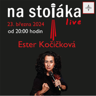 Na Stojáka – Ester Kočičková 23. 3. 2024